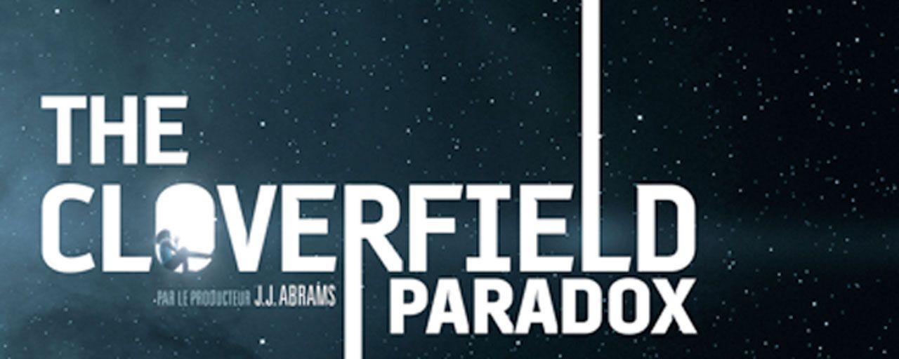 The Cloverfield Paradox : quels sont les liens avec les deux autres