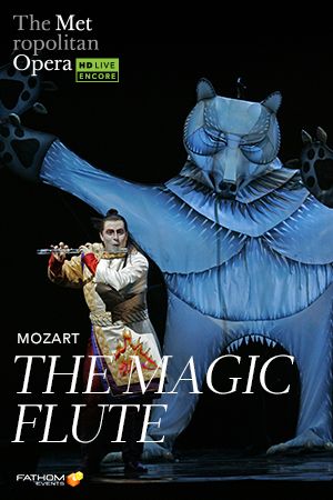 The Metropolitan Opera: The Magic Flute Special Encore