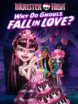 Monster High : Pourquoi les goules tombent amoureuses ? streaming