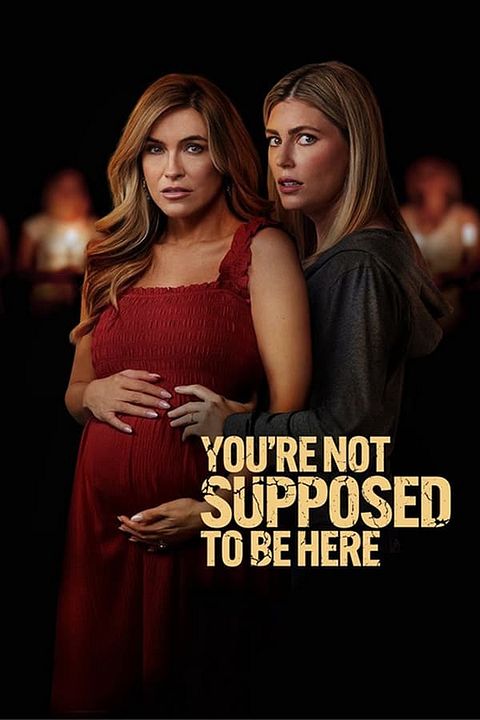 You're Not Supposed to Be Here : Affiche