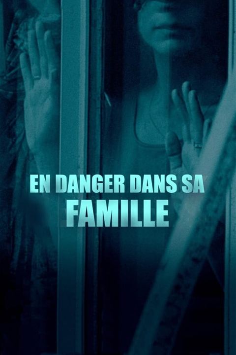 En danger dans sa famille : Affiche