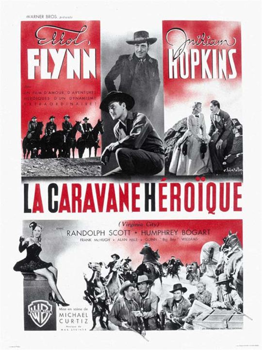La Caravane héroïque : Affiche Errol Flynn, Humphrey Bogart, Michael Curtiz