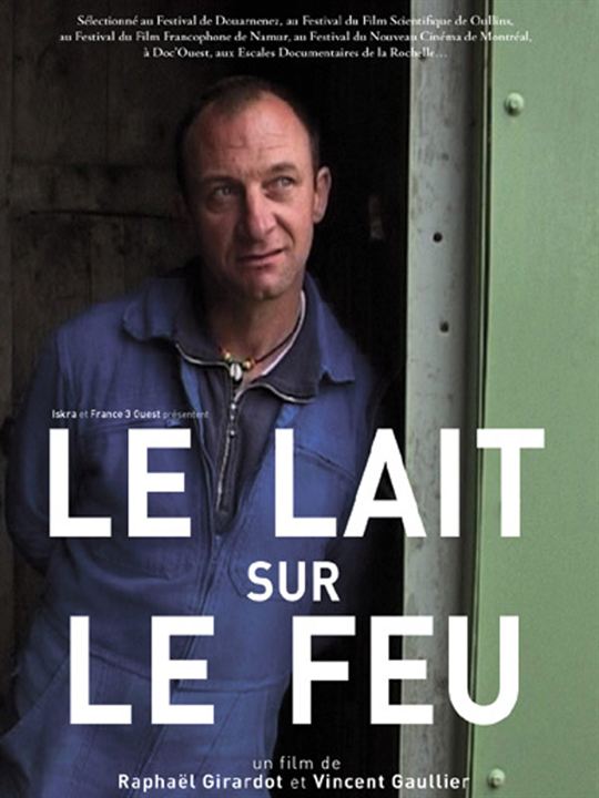 Le Lait sur le feu : Affiche Raphael Girardot, Vincent Gaullier