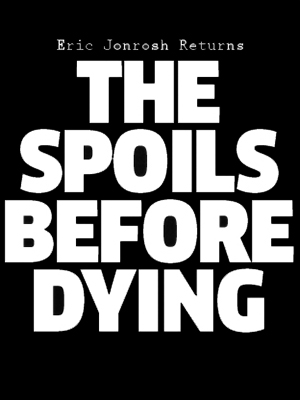 The Spoils Before Dying : Affiche