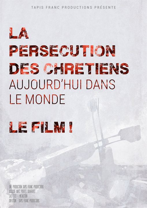 La Persécution des chrétiens aujourd'hui dans le monde : Affiche