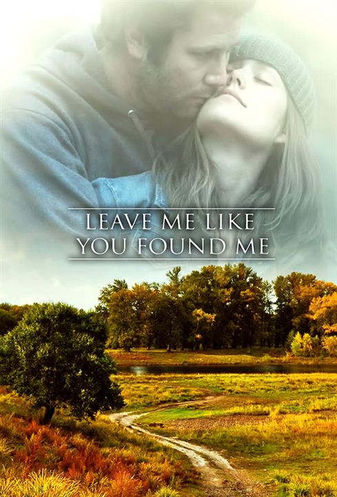 Leave Me Like You Found Me : Affiche