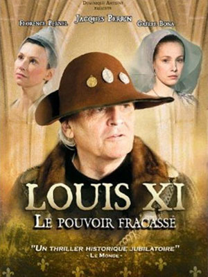 Louis XI, le pouvoir fracassé : Affiche