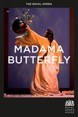 Royal Opera House : Madame Butterfly