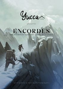 Affiche du film Encordés, 200 dans le regard des guides de Chamonix