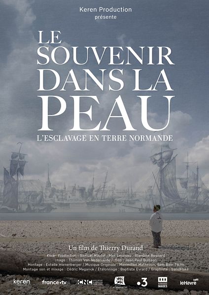 Affiche du film Le souvenir dans la peau, l'esclavage en terre normande