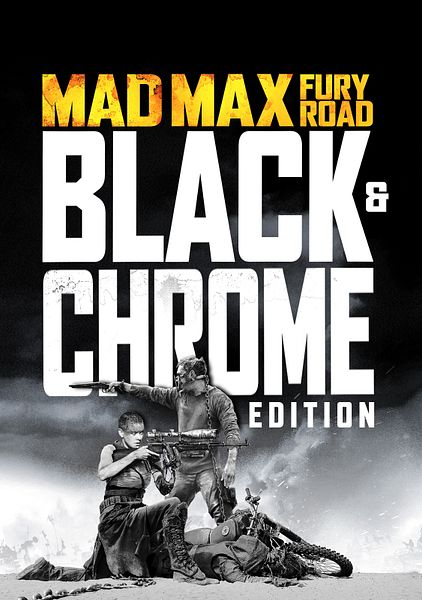 Affiche du film Mad Max: Fury Road - Black & Chrome