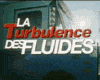 La Turbulence des fluides