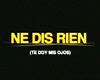 Ne dis rien Bande-annonce