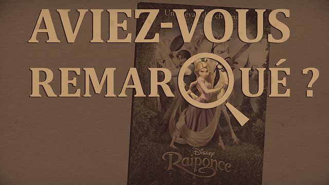 Les petits détails des plus grands films : "Aviez-vous remarqué ?" s'échappe de la tour avec la princesse aux longs cheveux...