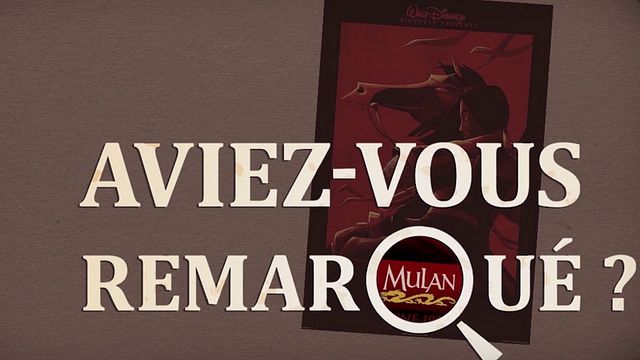 Les petits détails des plus grands films : "Aviez-vous remarqué ?" part en Chine affronter les Huns aux côtés de la guerrière Disney.