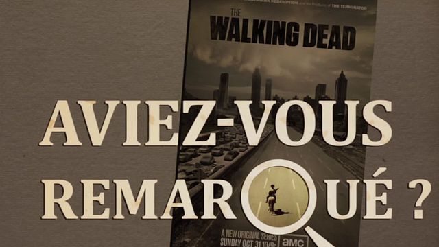Les petits détails des plus grandes séries : "Aviez-vous remarqué ?" est traqué par les zombies au sein d'un show culte...