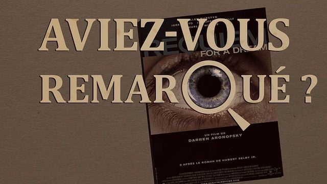 Les petits détails des plus grands films : "Aviez-vous remarqué ?" plonge dans l'enfer des addictions avec Darren Aronofsky...