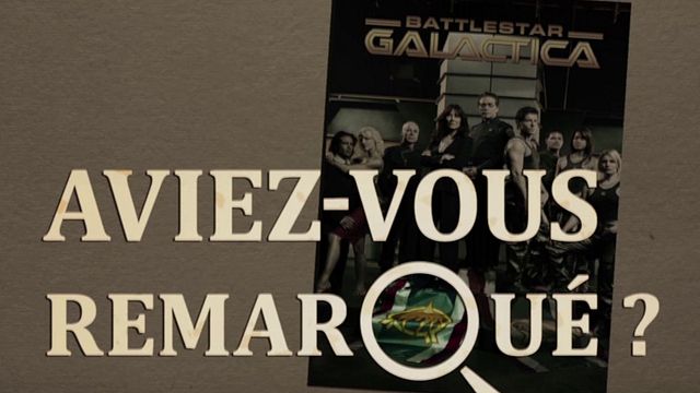 Les petits détails des plus grandes séries : "Aviez-vous remarqué ?" déclare la guerre aux Cylons !