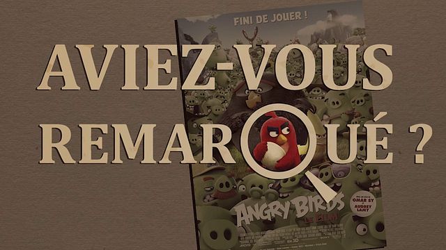 Les petits détails des plus grands films : "Aviez-vous remarqué ?" mène la guerre contre les méchants cochons verts avec ses amis à plumes...