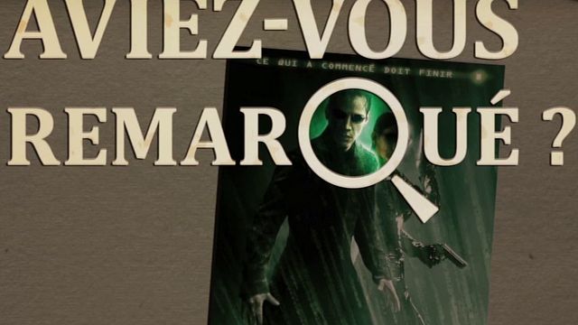Les petits détails des plus grands films : "Aviez-vous remarqué ?" reboote la Matrice pour un troisième et dernier volet épique...