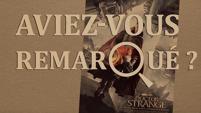 Les petits détails des plus grands films : "Aviez-vous remarqué ?" s'adonne à la magie et au mystique en compagnie d'un nouveau héros Marvel...