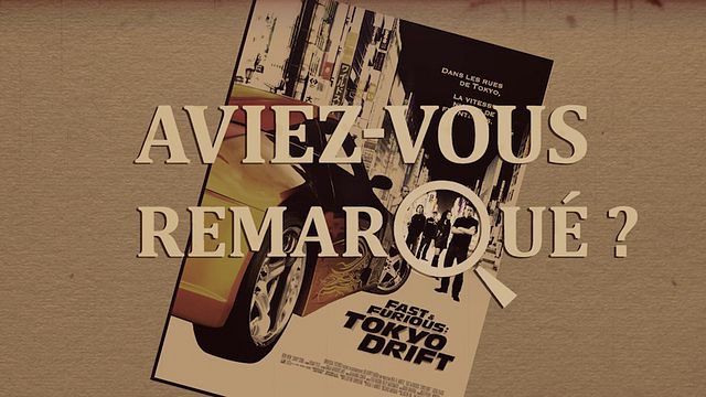 Les petits détails des plus grands films : "Aviez-vous remarqué ?" passe la troisième avec le gang rapide et furieux...
