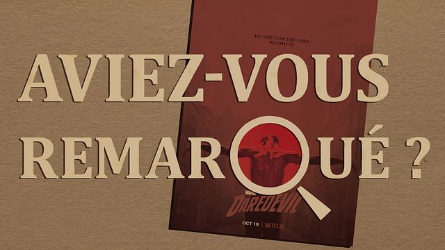Les petits détails des plus grands films : "Aviez-vous remarqué ?" décrypte la troisième saison des aventures de l'homme sans peur...